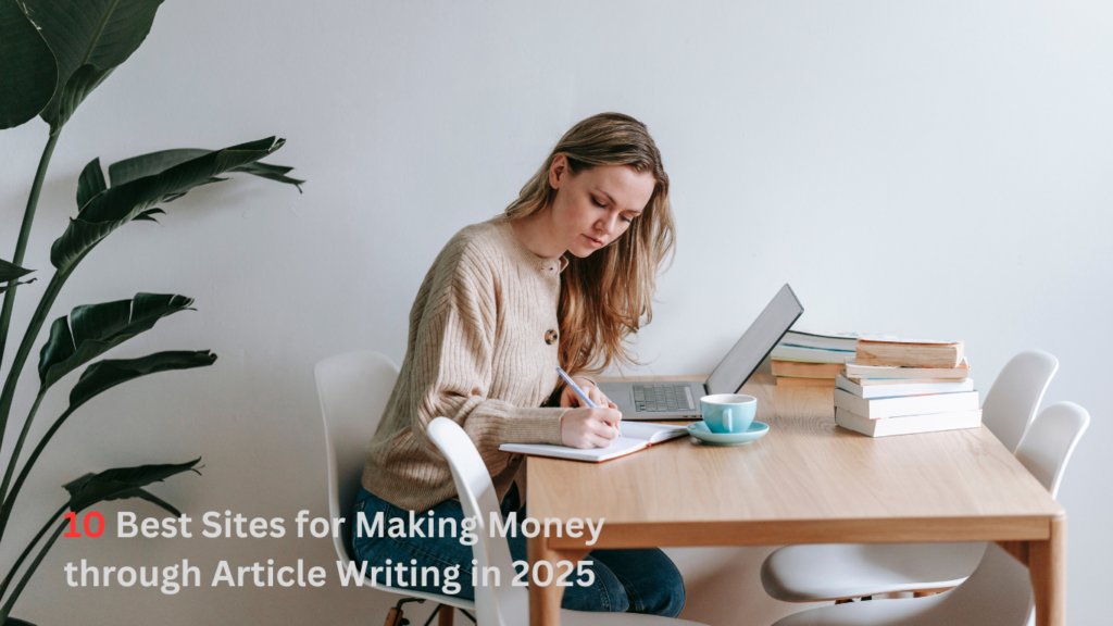 10 Best Sites for Making Money through Article Writing in 2025