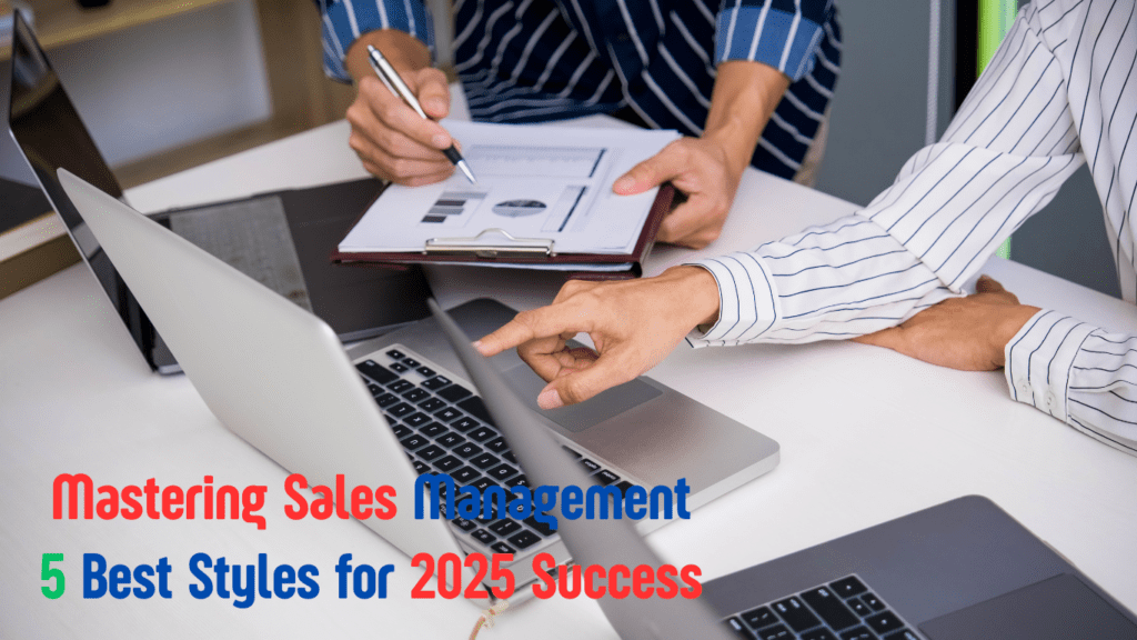 Mastering Sales Management
5 Best Styles for 2025 Success